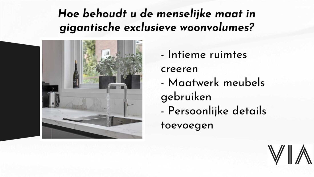 Hoe Behoudt U De Menselijke Maat In Gigantische Exclusieve Woonvolumes