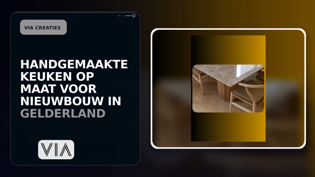 Handgemaakte keuken op maat voor nieuwbouw in Gelderland