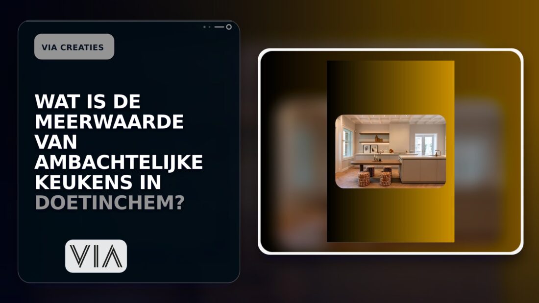 Wat is de meerwaarde van ambachtelijke keukens in Doetinchem?