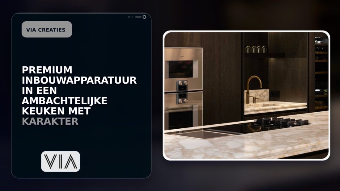 Premium inbouwapparatuur in een ambachtelijke keuken met karakter