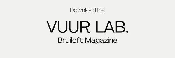 Download het VUUR LAB. Bruiloft Magazine: Ontdek de tips voor een vurige Outdoor bruiloft!